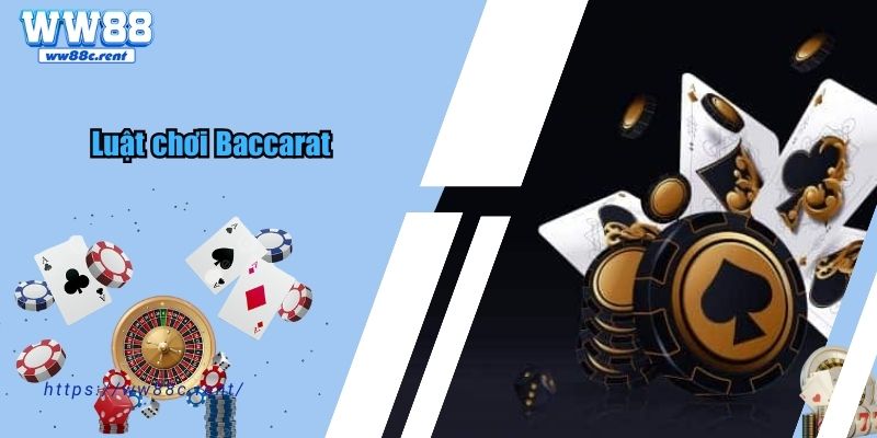 Luật chơi Baccarat hiệu quả