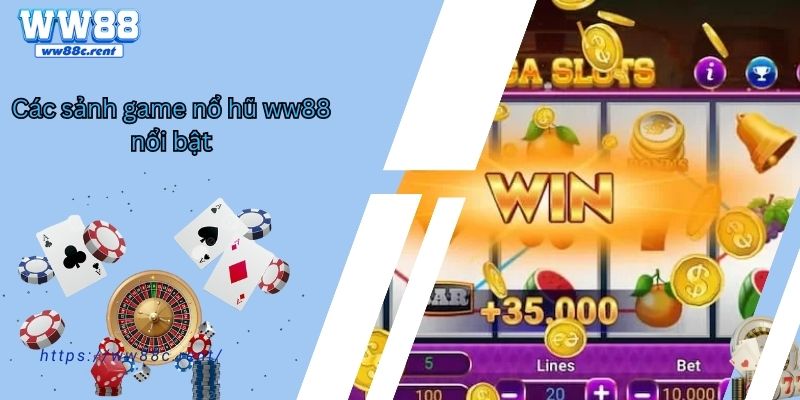 Các sảnh game nổ hũ ww88 nổi bật 